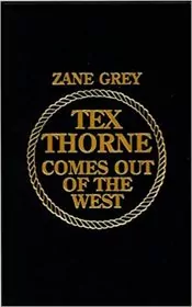 Tex Thorne Comes Out of the West