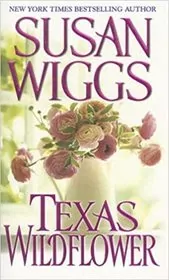 Book cover for "Texas Wildflower" by Susan Wiggs