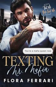 Book cover for "Texting Mr. Mafia" by Flora Ferrari