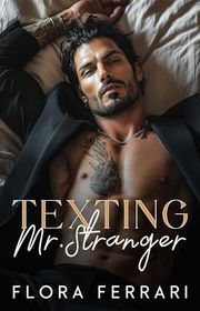 Book cover for "Texting Mr. Stranger" by Flora Ferrari