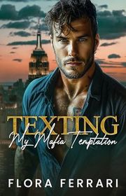 Book cover for "Texting My Mafia Temptation" by Flora Ferrari