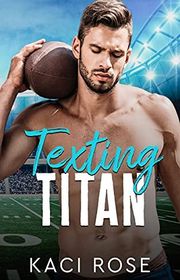 Book cover for "Texting Titan" by Kaci Rose