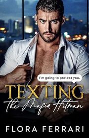 Book cover for "Texting the Mafia Hitman" by Flora Ferrari