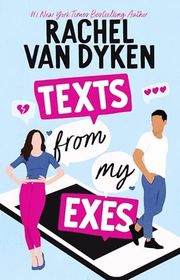 Book cover for "Texts from My Exes" by Rachel Van Dyken