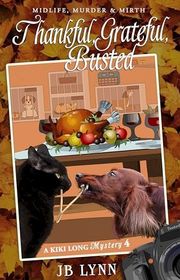 Book cover for "Thankful, Grateful. Busted" by JB Lynn