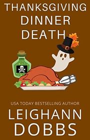 Book cover for "Thanksgiving Dinner Death" by Leighann Dobbs