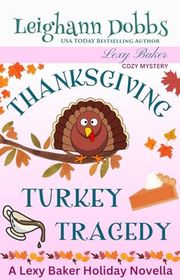 Book cover for "Thanksgiving Turkey Tragedy" by Leighann Dobbs