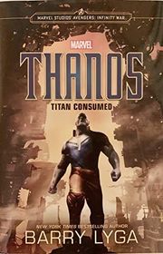 Book cover for "Thanos: Titan Consumed" by Barry Lyga