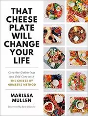Book cover for "That Cheese Plate Will Change Your Life" by Marissa Mullen
