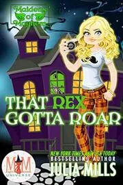 Book cover for "That Rex Gotta Roar" by Julia Mills