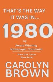Book cover for "That's The Way It Was In... 1980" by Carolyn Brown