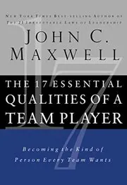 The 17 Essential Qualities of a Team Player: Becoming the Kind of Person Every Team Wants
