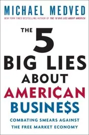 The 5 Big Lies about American Business