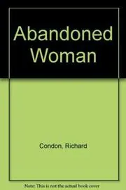 Book cover for "The Abandoned Woman" by Richard Condon
