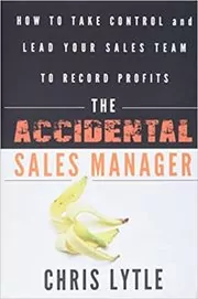 Book cover for "The Accidental Sales Manager" by Chris Lytle