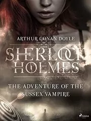Book cover for "The Adventure of the Sussex Vampire" by Arthur Conan Doyle