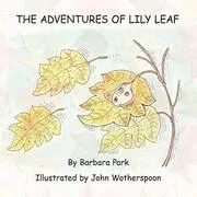 Book cover for "The Adventures of Lily Leaf" by Barbara Park