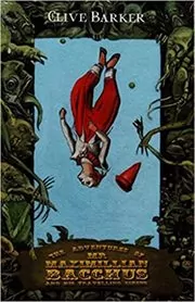 Book cover for "The Adventures of Mr. Maximillian Bacchus and His Travelling Circus" by Clive Barker