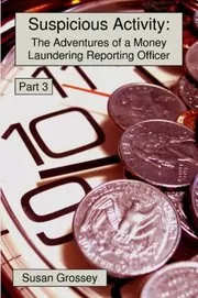 The Adventures of a Money Laundering Reporting Officer - Part 3