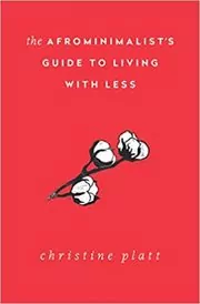 Book cover for "The Afrominimalist's Guide to Living with Less" by Christine Platt