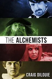 Book cover for "The Alchemists" by Craig DiLouie