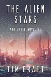 The Alien Stars: And Other Novellas