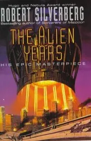 Book cover for "The Alien Years" by Robert Silverberg