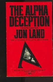 Book cover for "The Alpha Deception" by Jon Land