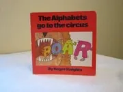 Book cover for "The Alphabets Go to the Circus" by Kate Klimo