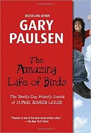 The Amazing Life of Birds: The Twenty-Day Puberty Journal of Duane Homer Leech