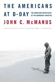 Book cover for "The Americans at D-Day" by John C McManus