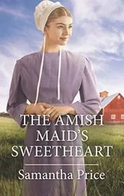 Book cover for "The Amish Maid's Sweetheart" by Samantha Price