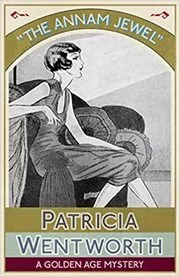 Book cover for "The Annam Jewel" by Patricia Wentworth
