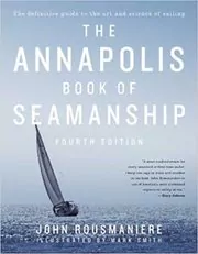 Book cover for "The Annapolis Book of Seamanship" by John Rousmaniere