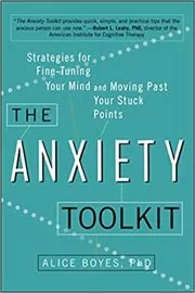 Book cover for "The Anxiety Toolkit" by Alice Boyes Ph.D