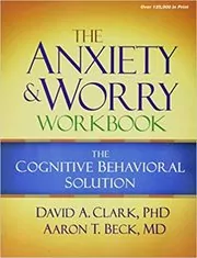 Book cover for "The Anxiety and Worry Workbook" by David A. Clark
