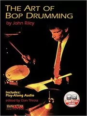 Book cover for "The Art of Bop Drumming" by John Riley