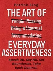 Book cover for "The Art of Everyday Assertiveness" by Patrick King
