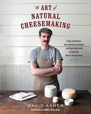Book cover for "The Art of Natural Cheesemaking" by David Asher
