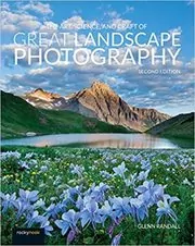 Book cover for "The Art, Science, and Craft of Great Landscape Photography" by Glenn Randall