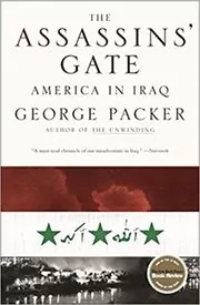 Book cover for "The Assassins' Gate" by George Packer