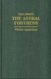 Book cover for "The Astral Fortress" by Victor Appleton
