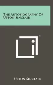 Book cover for "The Autobiography of Upton Sinclair" by Upton Sinclair