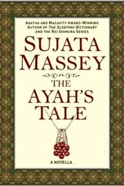 Book cover for "The Ayah's Tale" by Sujata Massey
