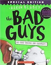 Book cover for "The Bad Guys in Do-You-Think-He-Saurus?!" by Aaron Blabey