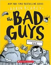 Book cover for "The Bad Guys in Intergalactic Gas" by Aaron Blabey
