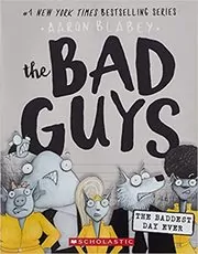 Book cover for "The Bad Guys in the Baddest Day Ever" by Aaron Blabey