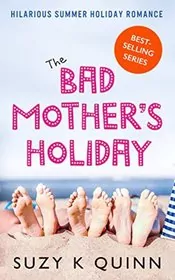 The Bad Mother's Holiday