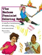 The Badass Feminist Coloring Book, Volume 1