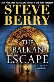 Book cover for "The Balkan Escape" by Steve Berry